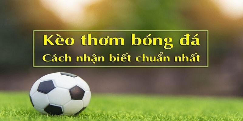 Cách dự đoán kèo thơm chi tiết